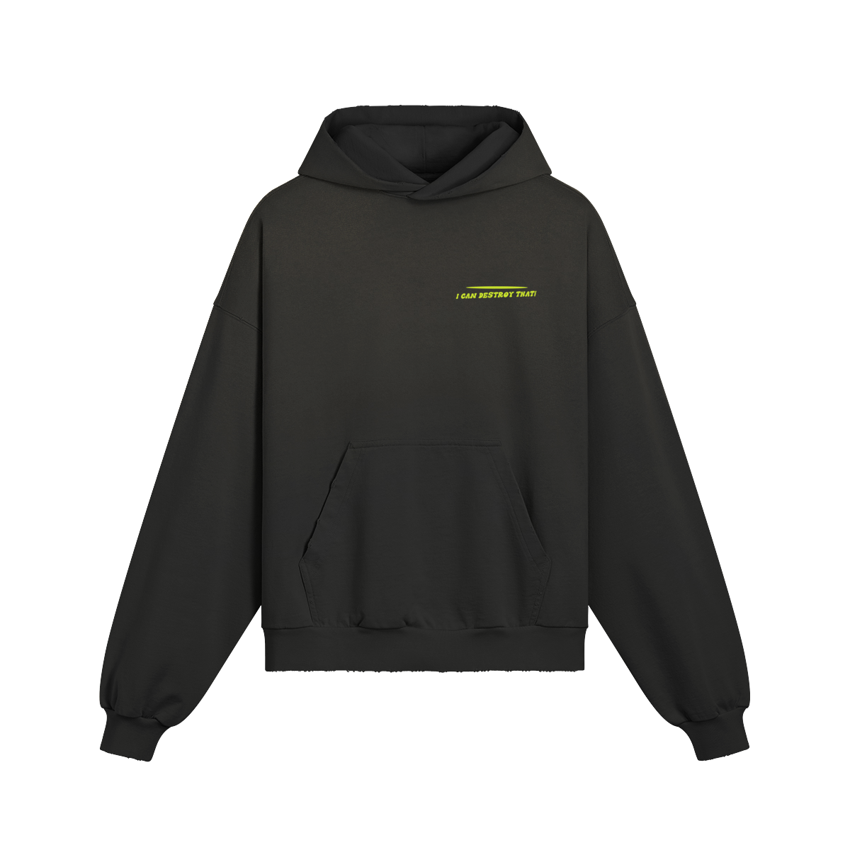 I Can Destroy That Hoodie